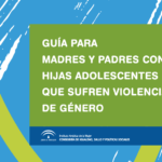 Guías para madres y padres con hijas adolescentes que sufren violencia de género