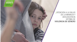 25 de noviembre, Día Internacional contra la Violencia de Género. Video sobre atención a la salud de la infancia y adolescencia víctima de violencia de género